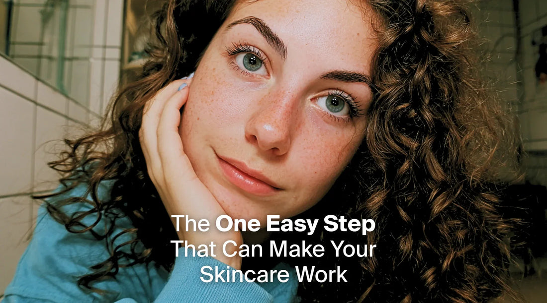 The One Easy Step That Can Make Your Skincare Work