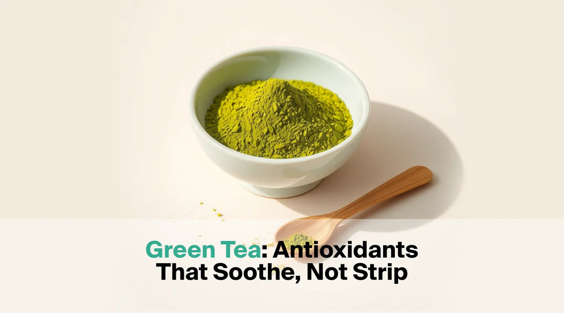  A bowl of bright green powdered matcha is shown with a small wooden spoon resting beside it, with the text overlay "Green Tea: Antioxidants That Soothe, Not Strip".