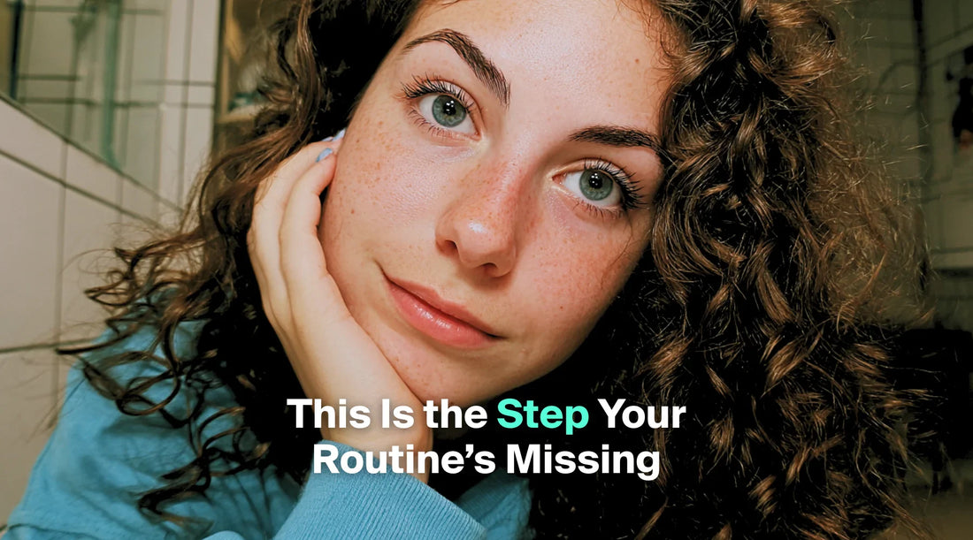 A young woman with curly hair rests her face on her hand as text highlights a key step missing from a skincare routine.